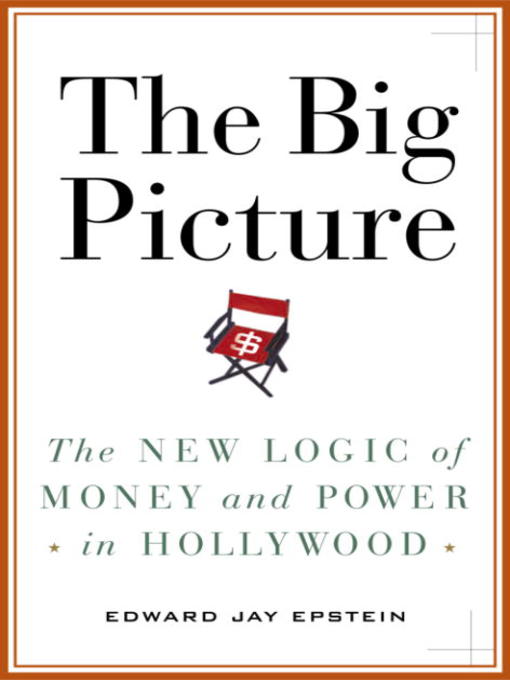 Title details for The Big Picture by Edward Jay Epstein - Wait list